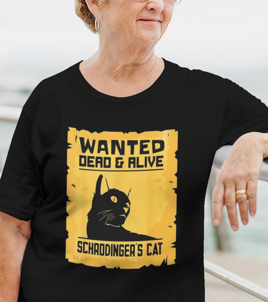 Wanted Dead And Alive Schrodinger’s Cat T-Shirt