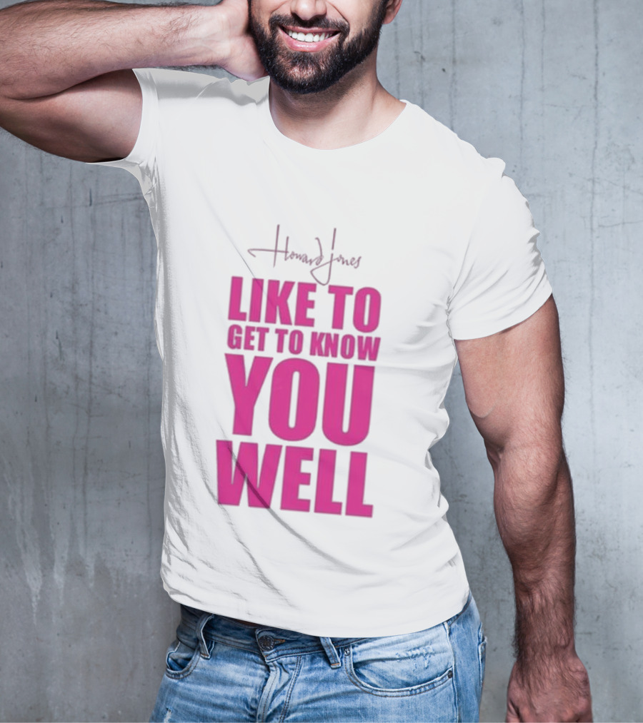 Howard Jones Like To Get To Know You Well T-Shirt