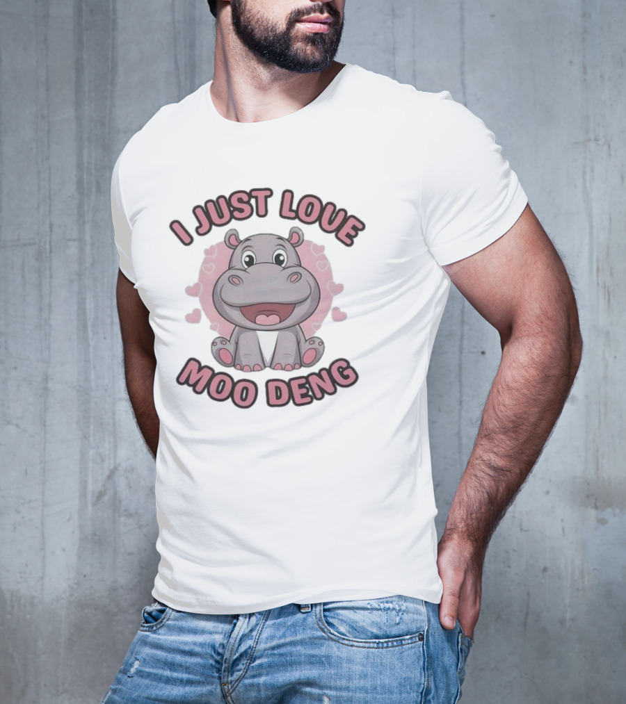 I Just Love Moo Deng Cute Hippopotamus T-Shirt