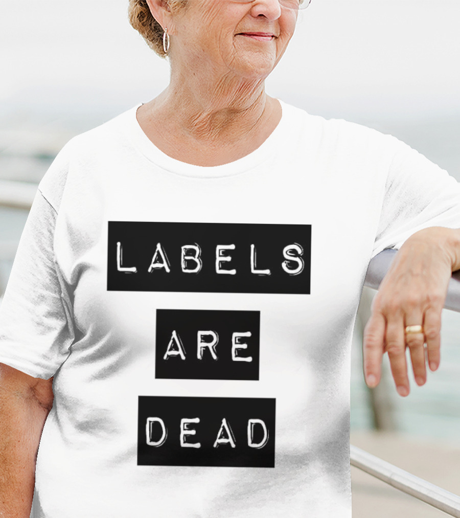 Labels Are Dead Statement T-Shirt