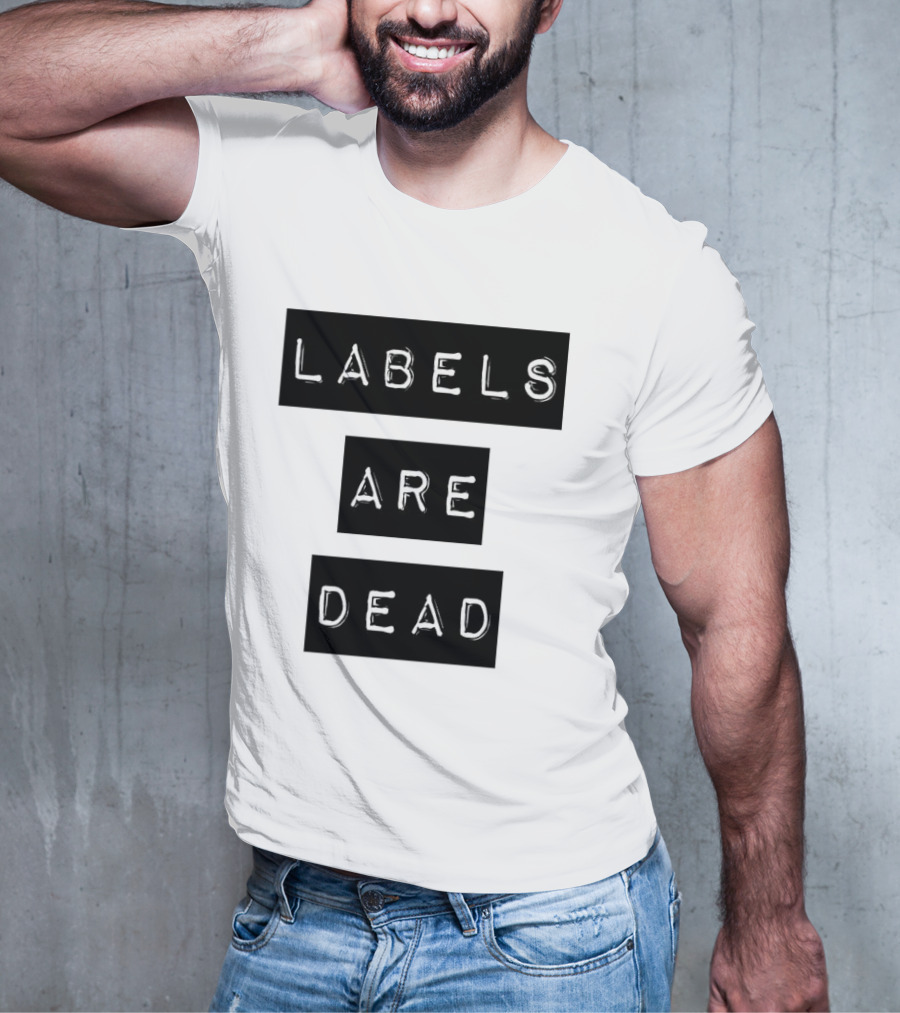 Labels Are Dead Statement T-Shirt