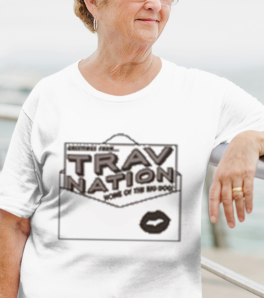 Greetings From Trav Nation Home Of The BD-Pods T-Shirt