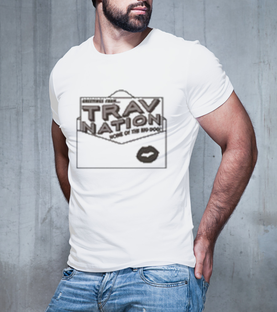 Greetings From Trav Nation Home Of The BD-Pods T-Shirt