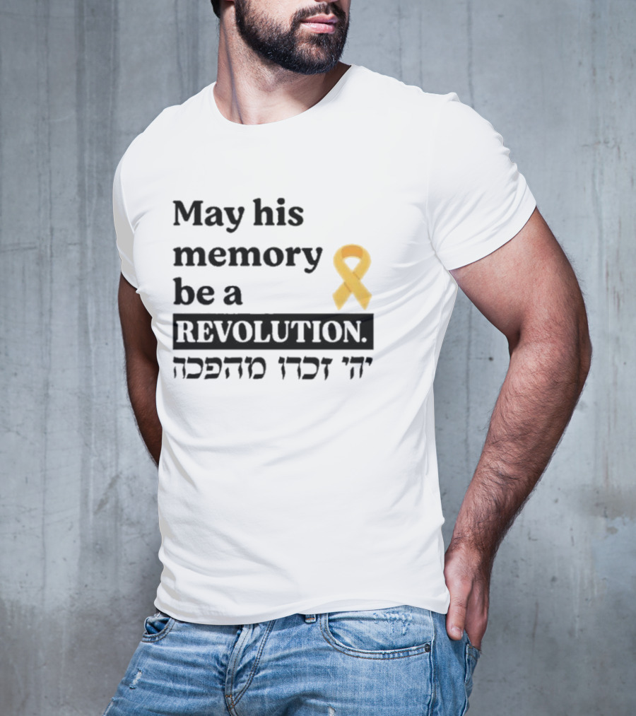 May His Memory Be A Revolution With Yellow Awareness T-Shirt