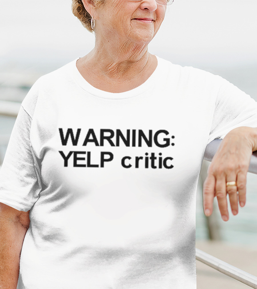 Warning Yelp Critic T-Shirt
