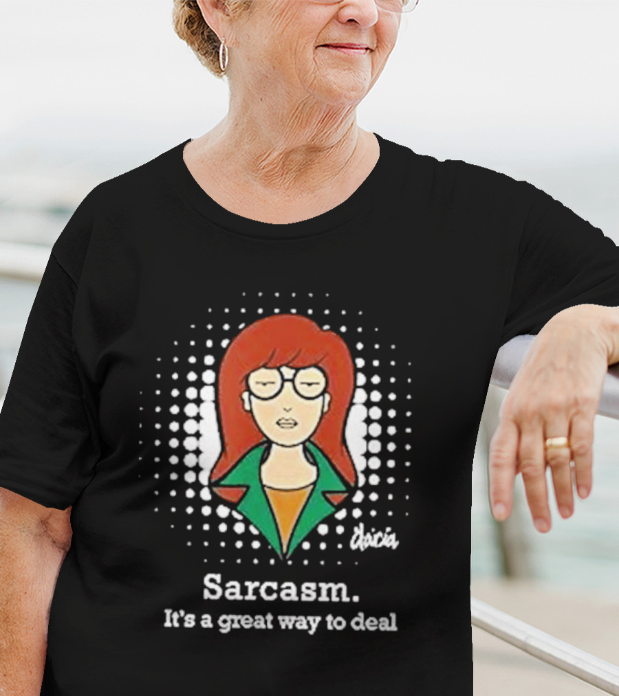 Sarcasm It's A Great Way To Deal Daria T-Shirt