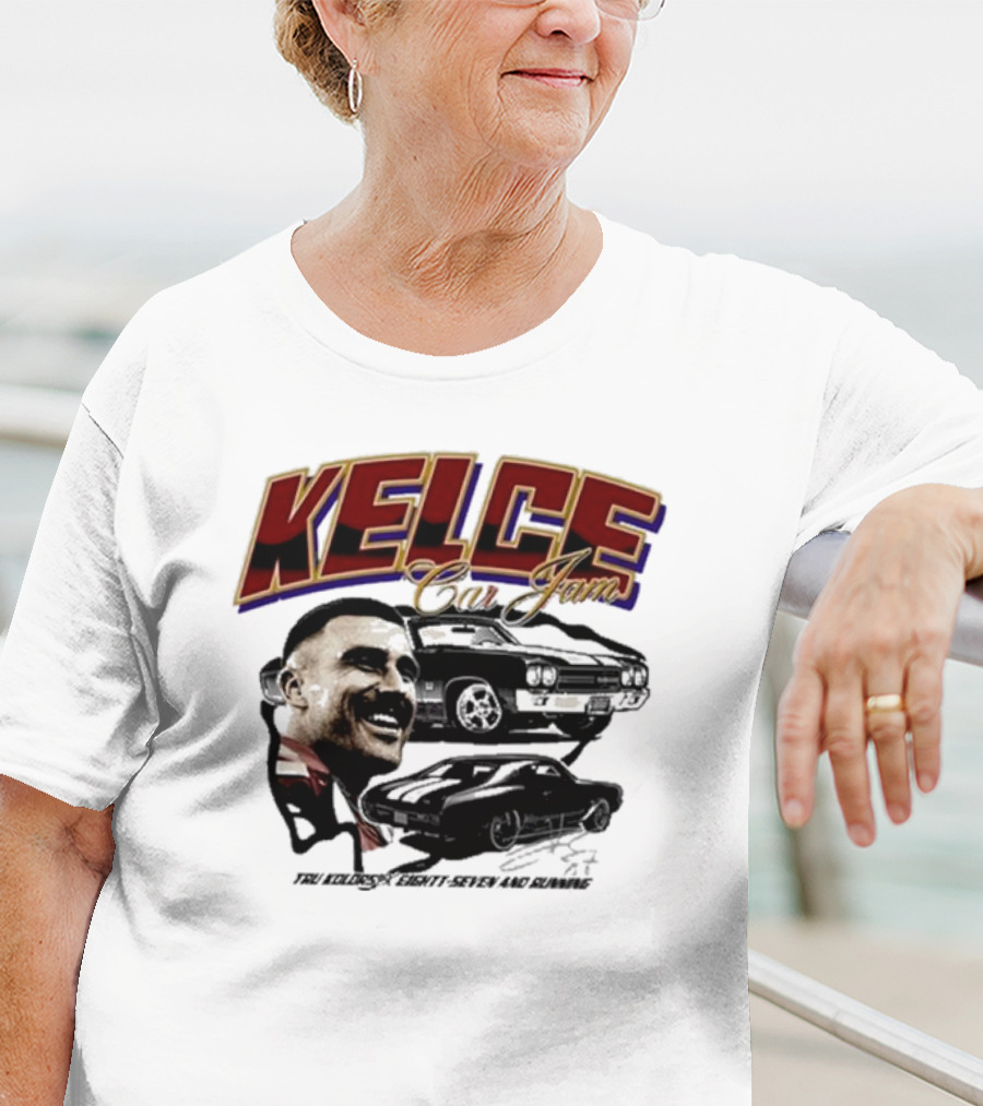 Kelce Car Jam Chevelle True Kelce Seventy-Seven And Running T-Shirt