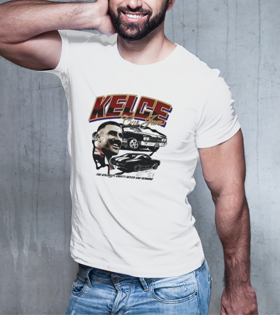 Kelce Car Jam Chevelle True Kelce Seventy-Seven And Running T-Shirt