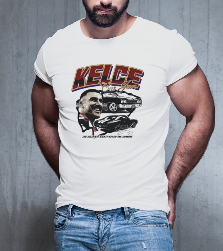Kelce Car Jam Chevelle True Kelce Seventy-Seven And Running T-Shirt