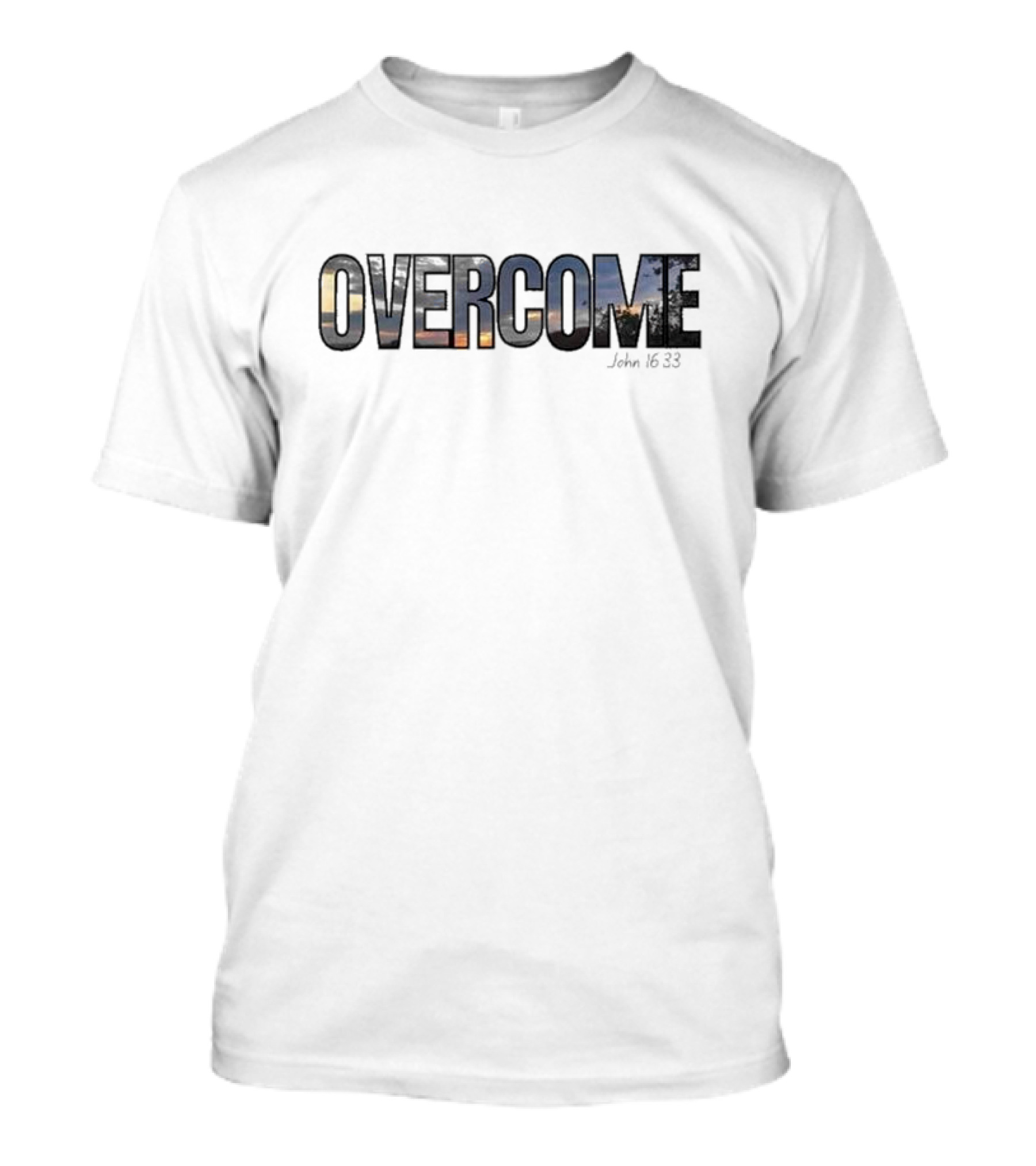 OVERCOME John 16 33 Hope Reminder T-Shirt