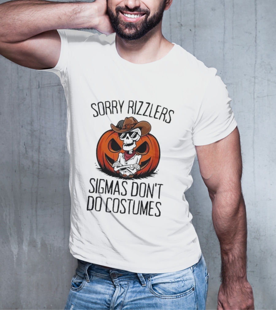 Sorry Rizzlers Sigmas Don’t Do Costumes Pumpkin Cowboy Skeleton T-Shirt