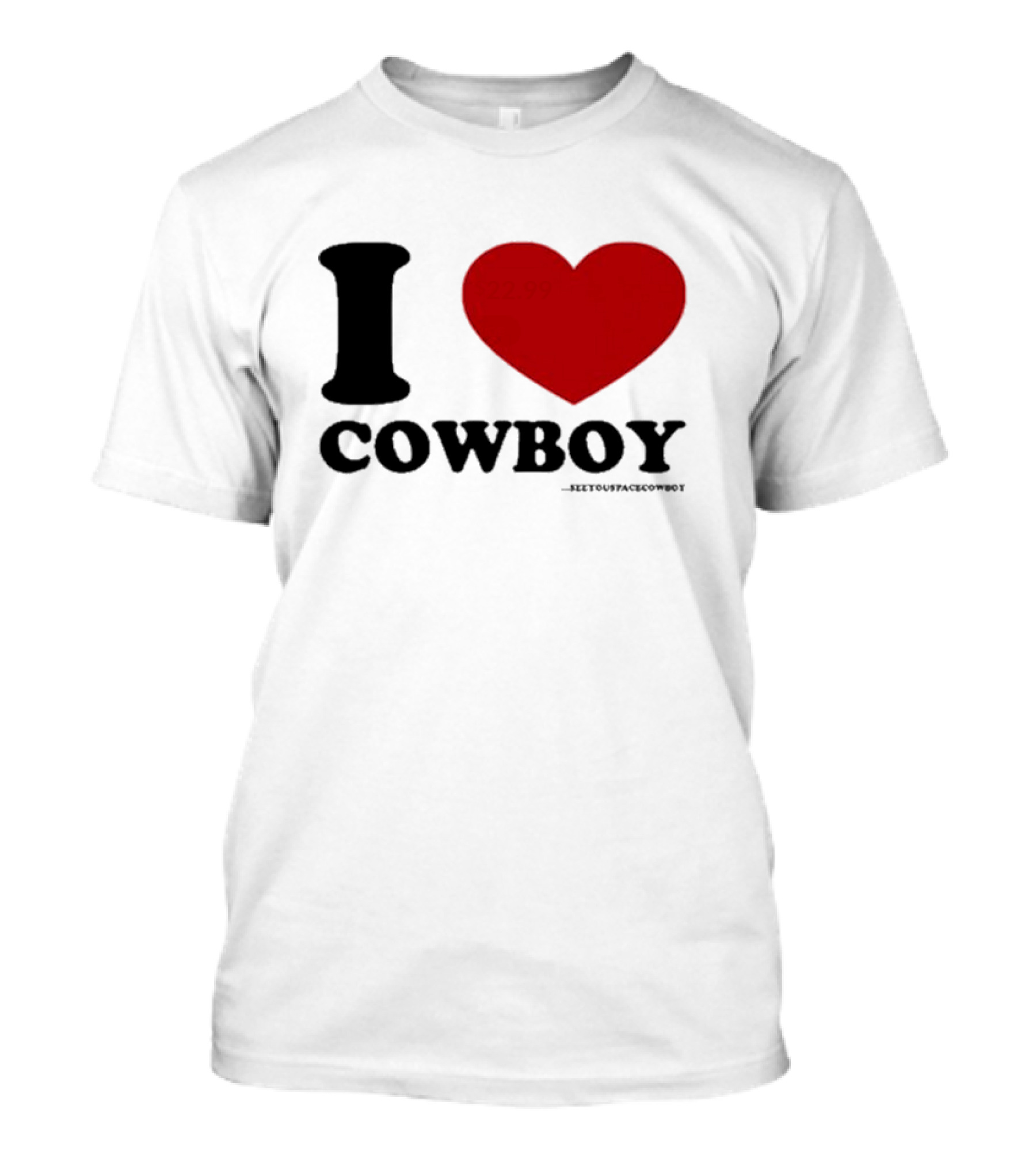 I Love Cowboy ____SeeYouSpaceCowboy T-Shirt