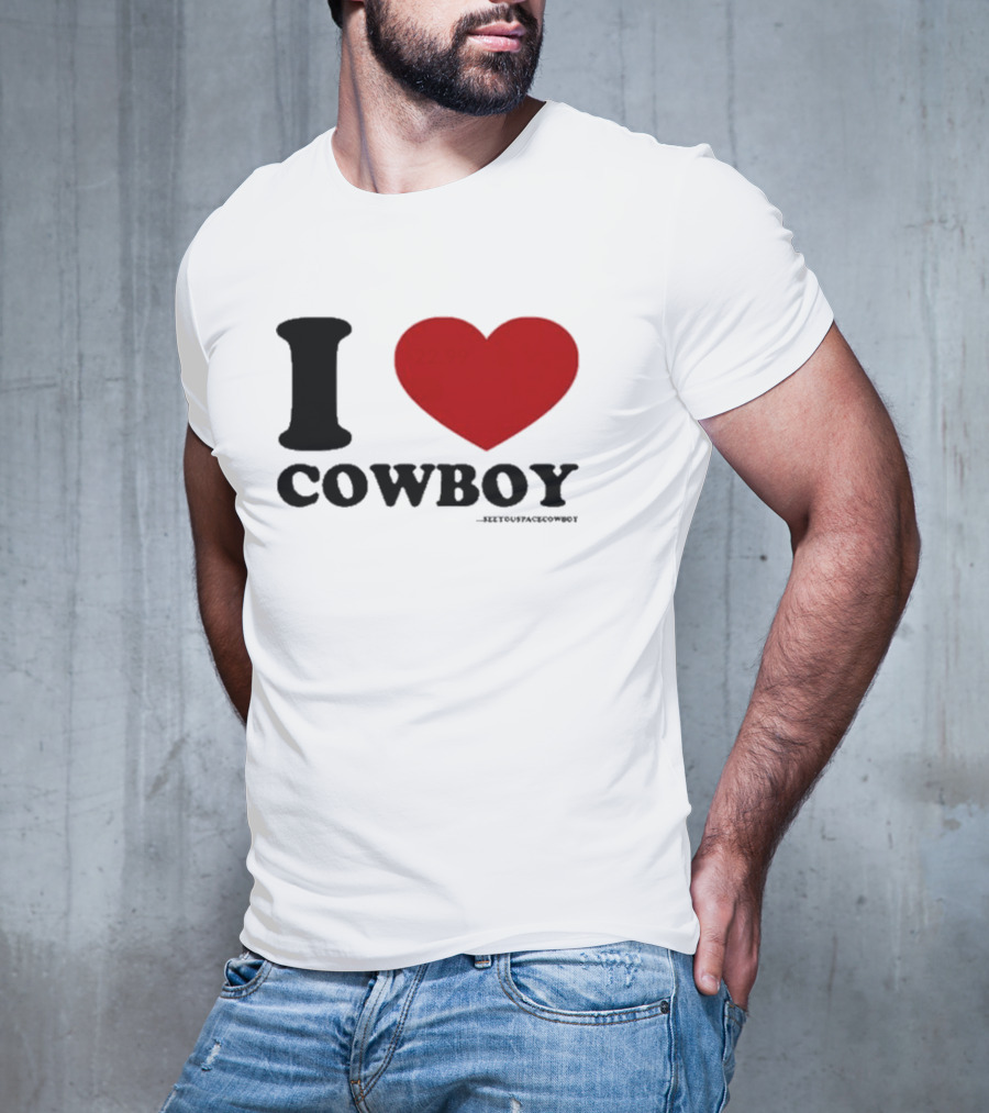 I Love Cowboy ____SeeYouSpaceCowboy T-Shirt