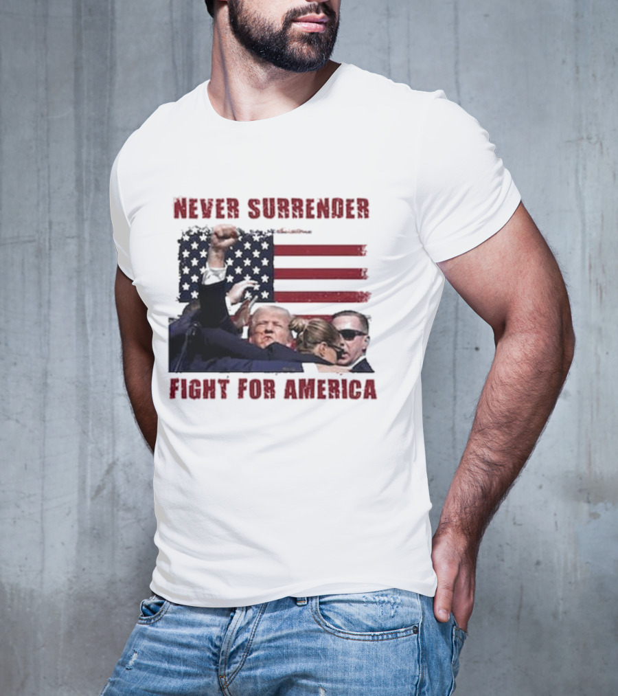 Never Surrender Fight For America Flag Background Patriot Stance T-Shirt