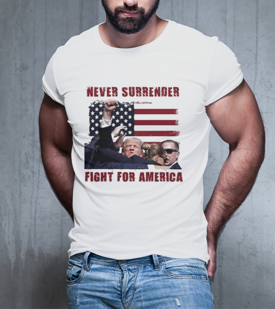 Never Surrender Fight For America Flag Background Patriot Stance T-Shirt
