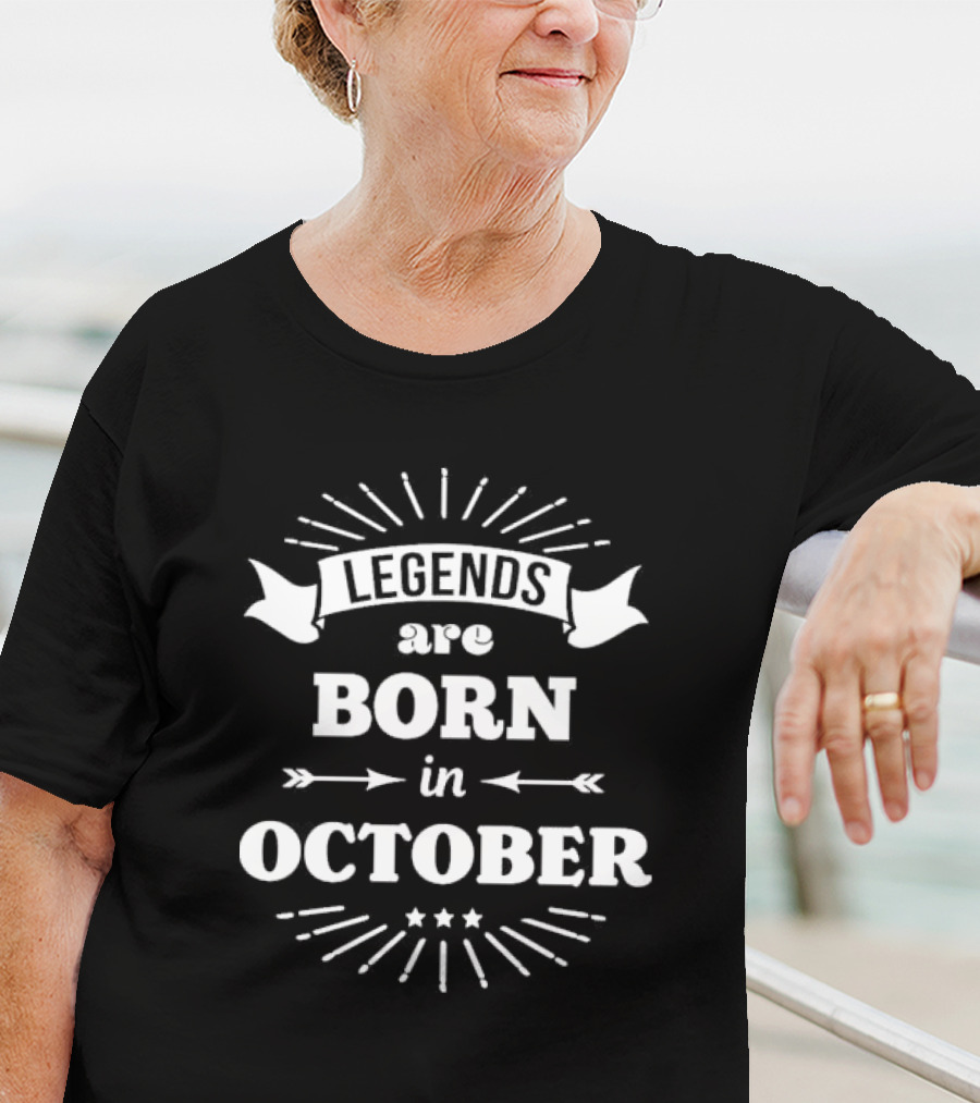 Legends Are Born In October Birthday October T-Shirt
