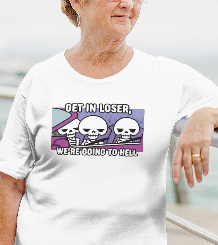 Get In Loser We’re Going To Hell Skeletons Driving Vintage Car T-Shirt