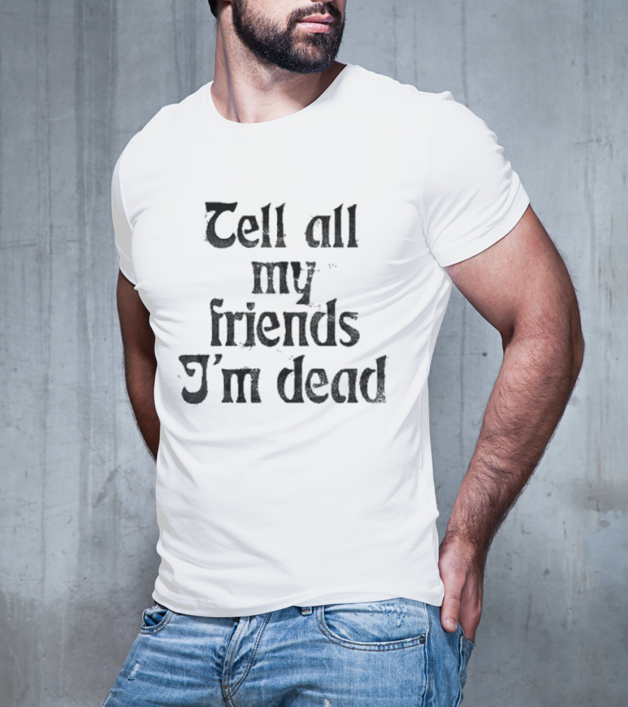 Haunted Mansion Glow In The Dark Tell All My Friends I’m Dead T-Shirt