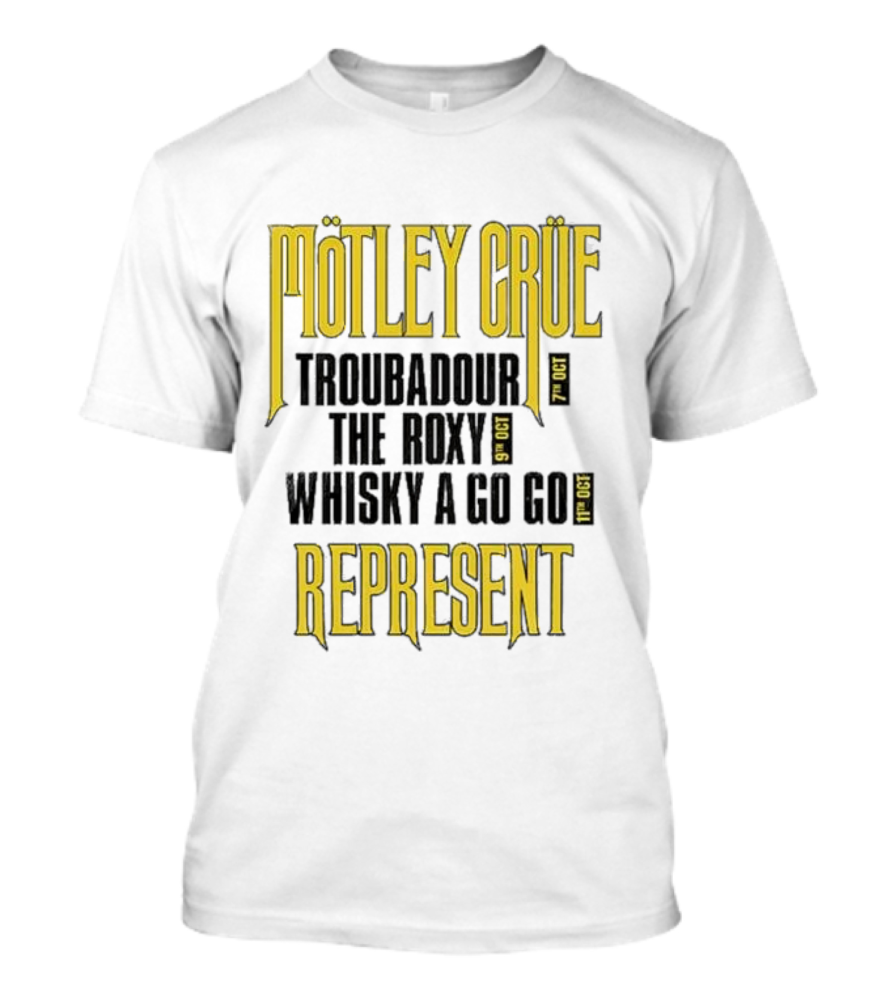 Mötley Crüe Troubadour The Roxy Whisky A Go Go 7th 9th 11th Oct Represent T-Shirt
