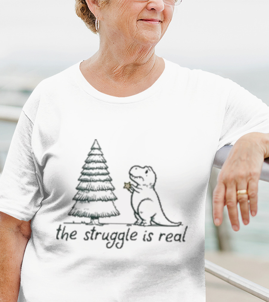 The Struggle Is Real Tree Rex Christmas Dinosaur Humor T-Shirt
