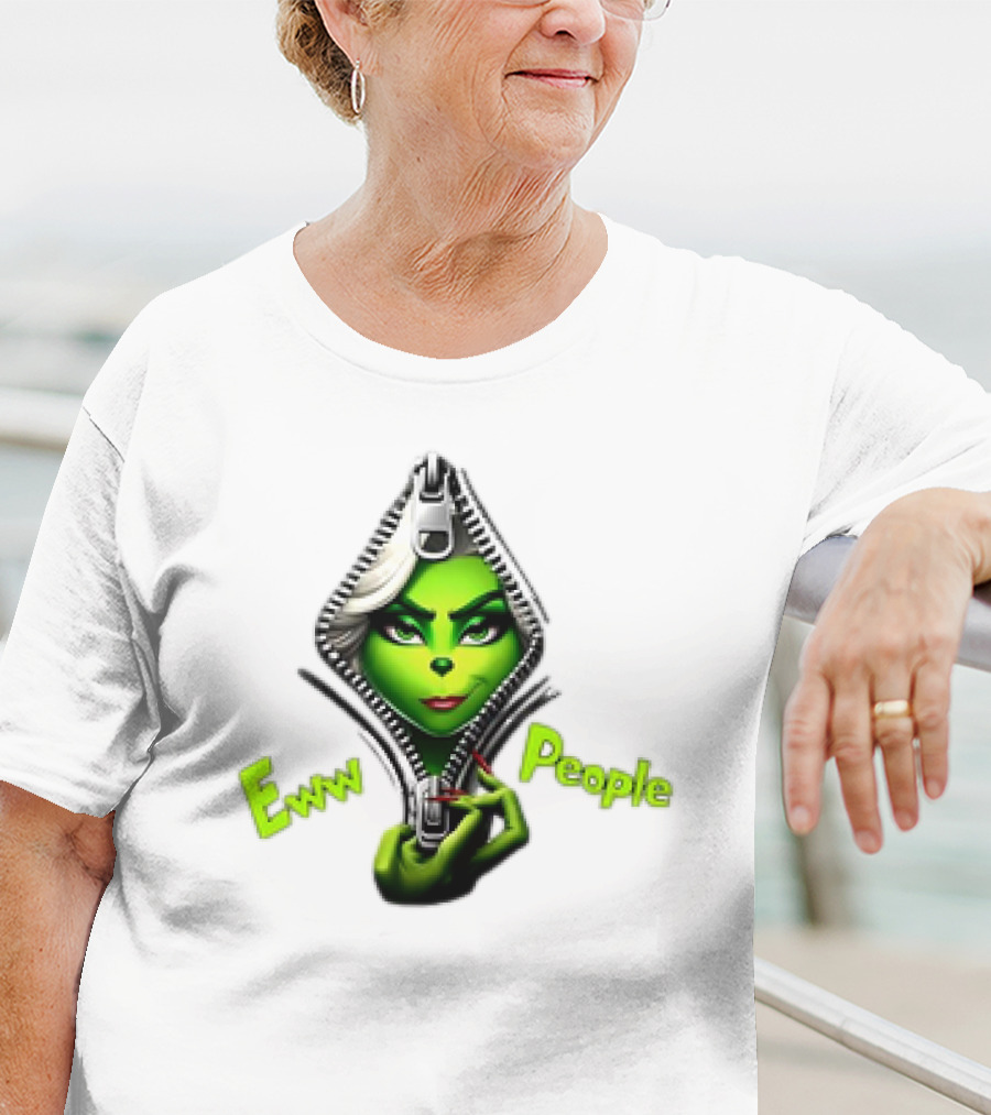 Eww People Funny Grinchmas Girly Zipper T-Shirt