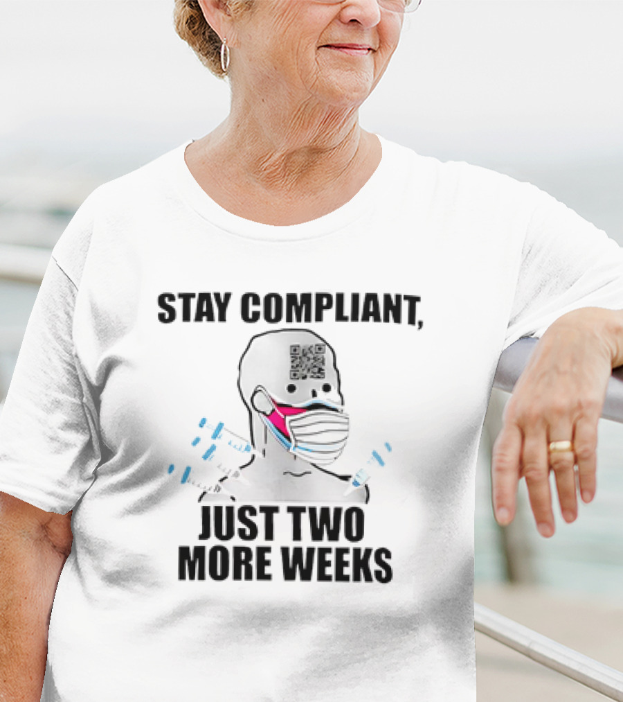 Stay Compliant QR Code Mask Just Two More Weeks T-Shirt