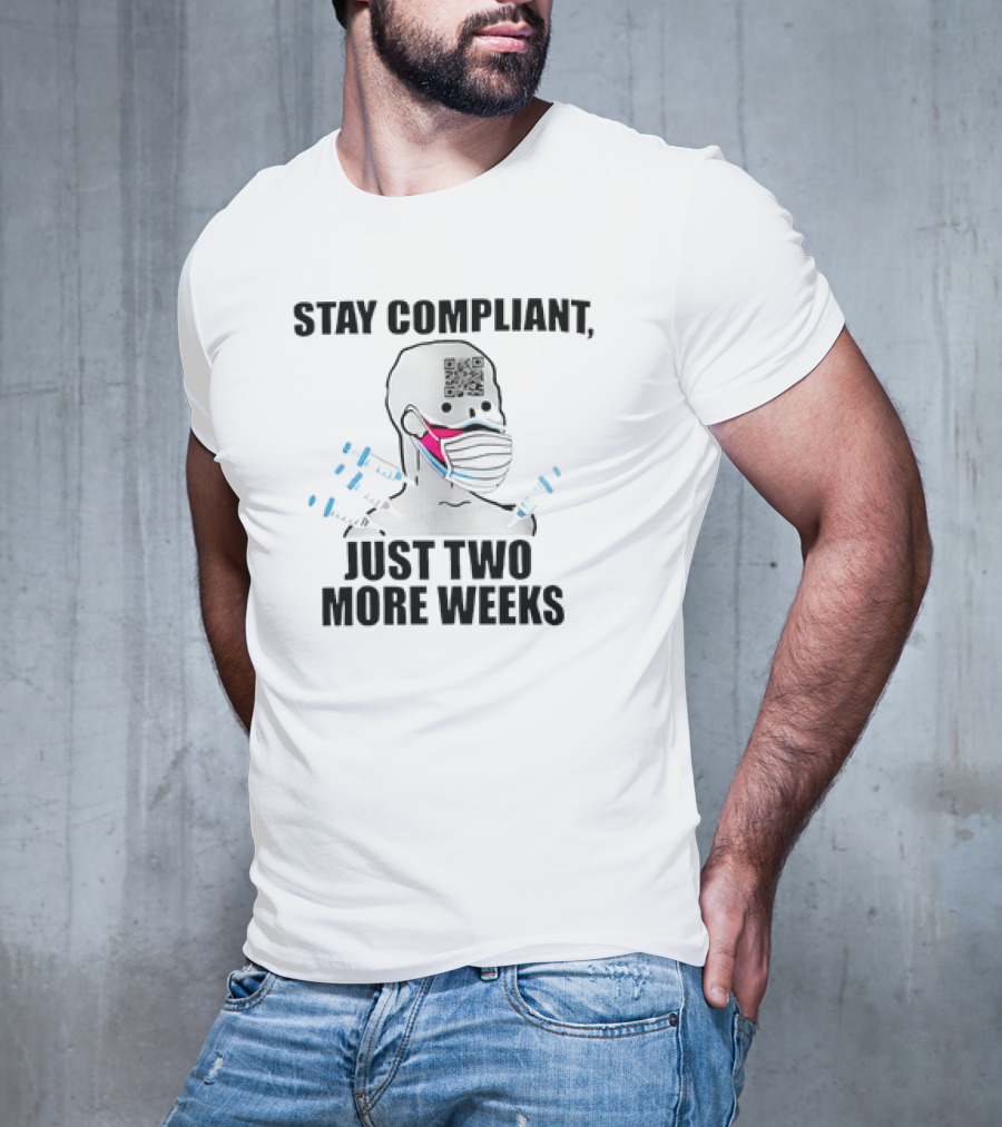Stay Compliant QR Code Mask Just Two More Weeks T-Shirt