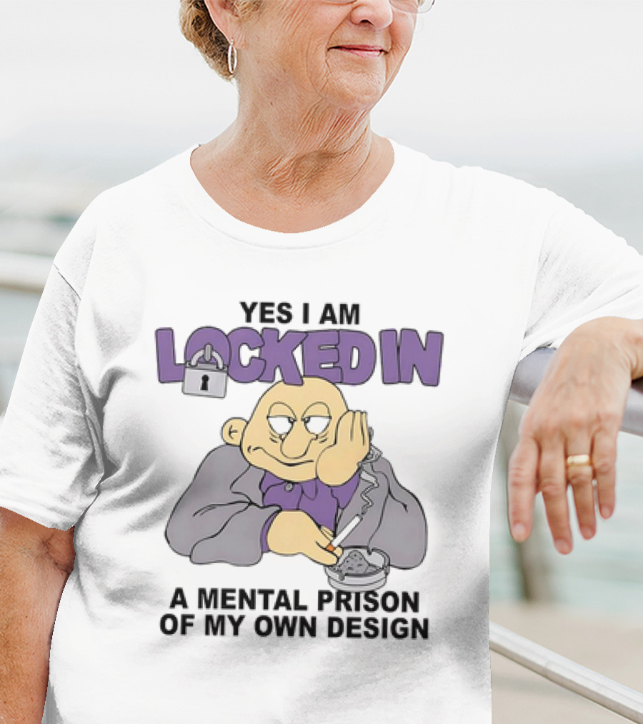 Yes I Am Locked In A Mental Prison Of My Own Design Illustration With Lock And Smoking Figure T-Shirt