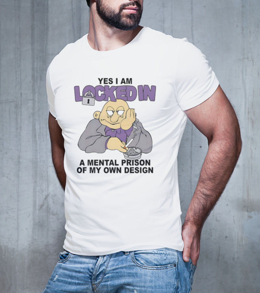 Yes I Am Locked In A Mental Prison Of My Own Design Illustration With Lock And Smoking Figure T-Shirt