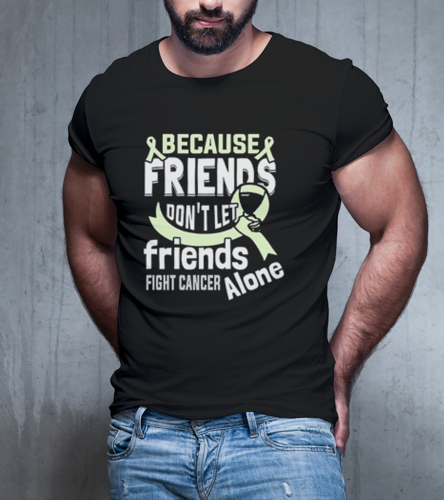 Because Friends Don’t Let Friends Fight Cancer Alone Ribbon And Wine Glass T-Shirt