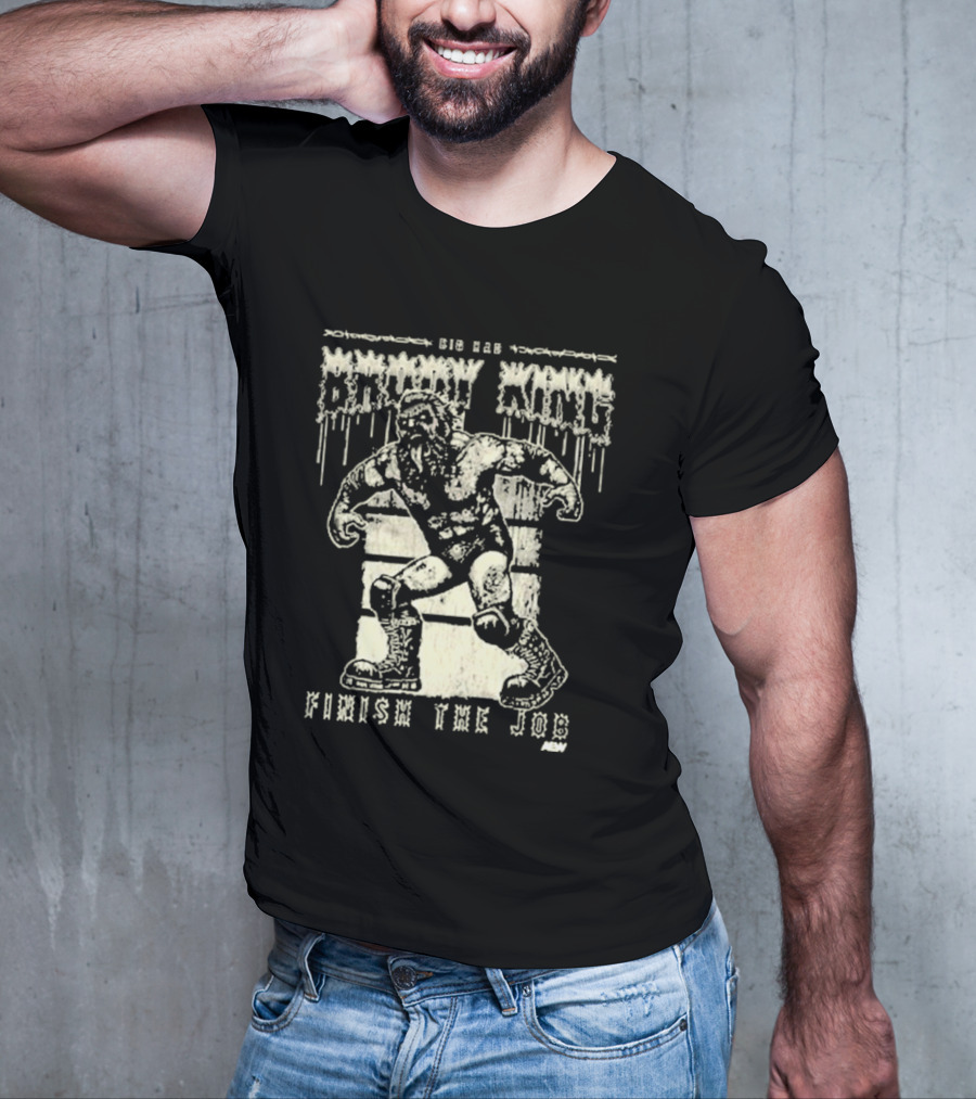 Big Bad Brody King Finish The Job AEW T-Shirt