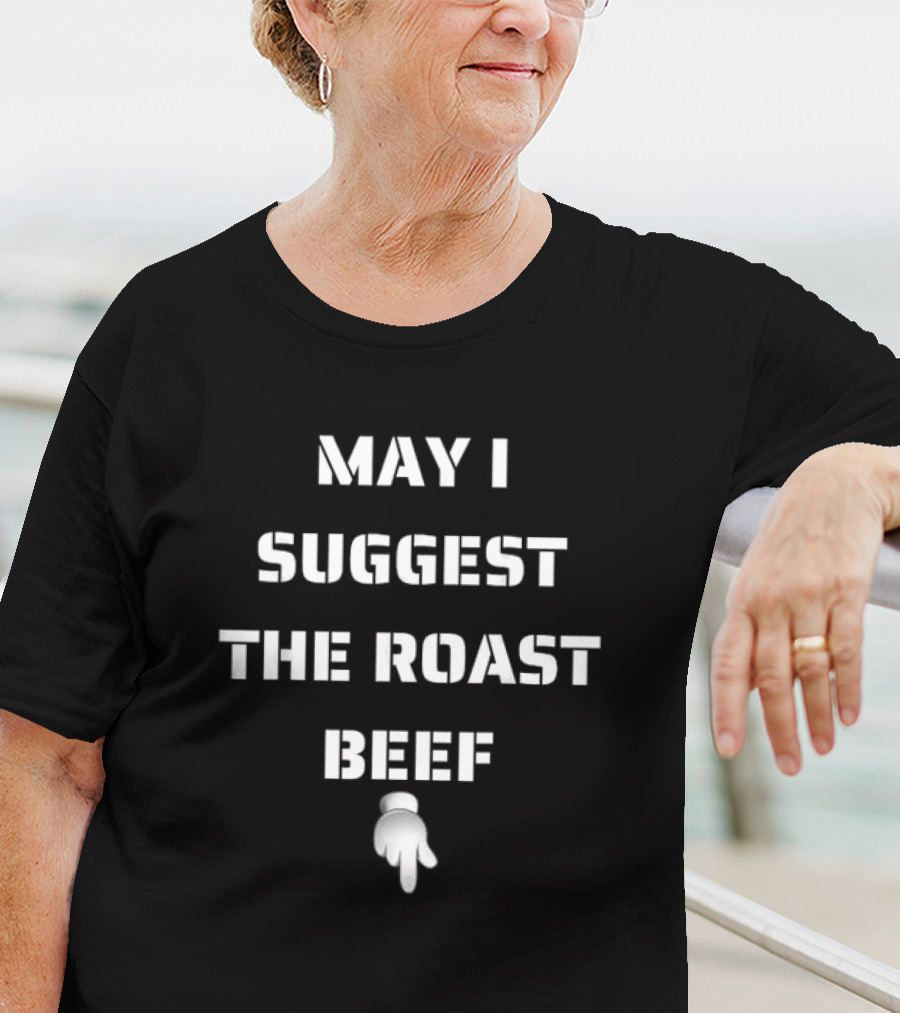 May I Suggest The Roast Beef Emoji Pointer T-Shirt