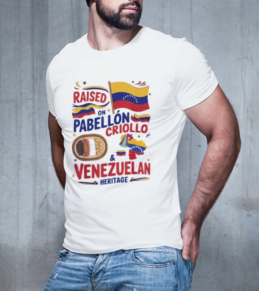 Raised On Pabellón Criollo And Venezuelan Heritage Flag Food Idea T-Shirt