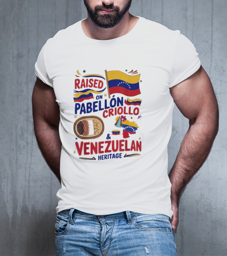 Raised On Pabellón Criollo And Venezuelan Heritage Flag Food Idea T-Shirt