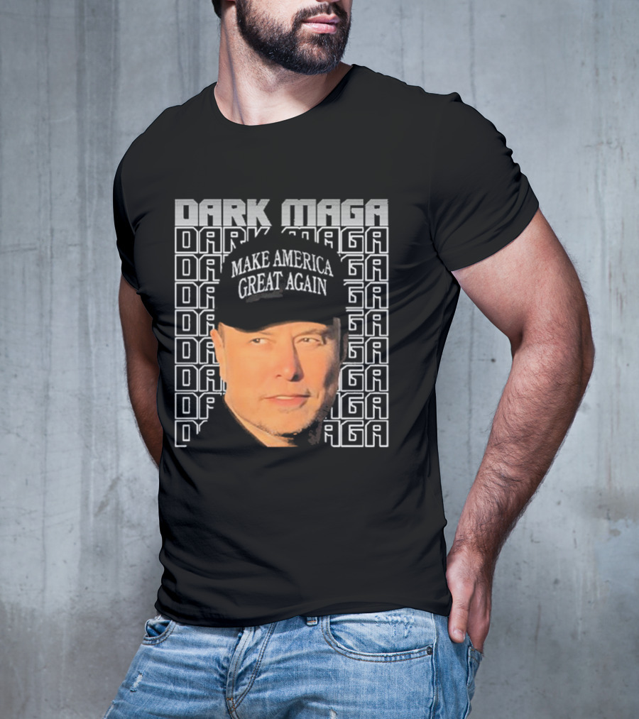 Elon Musk Dark Maga Make America Great Again T-Shirt