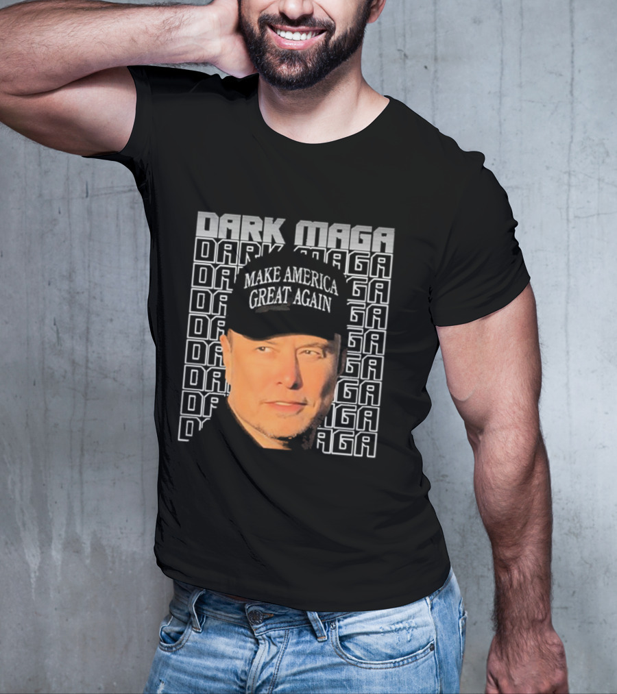 Elon Musk Dark Maga Make America Great Again T-Shirt