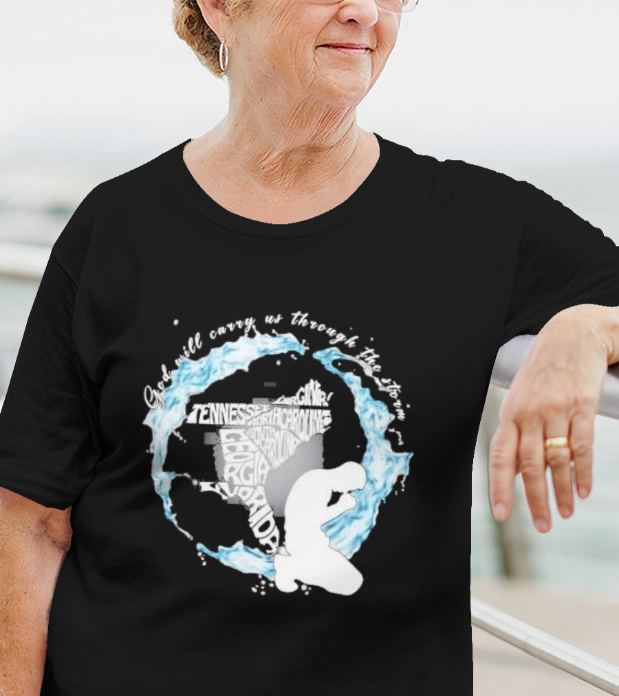 Pray For Florida God Will Carry Us Through The Storm Tennessee North Carolina Georgia Virginia Maryland Hurricane Milton T-Shirt