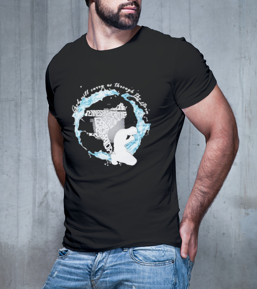 Pray For Florida God Will Carry Us Through The Storm Tennessee North Carolina Georgia Virginia Maryland Hurricane Milton T-Shirt