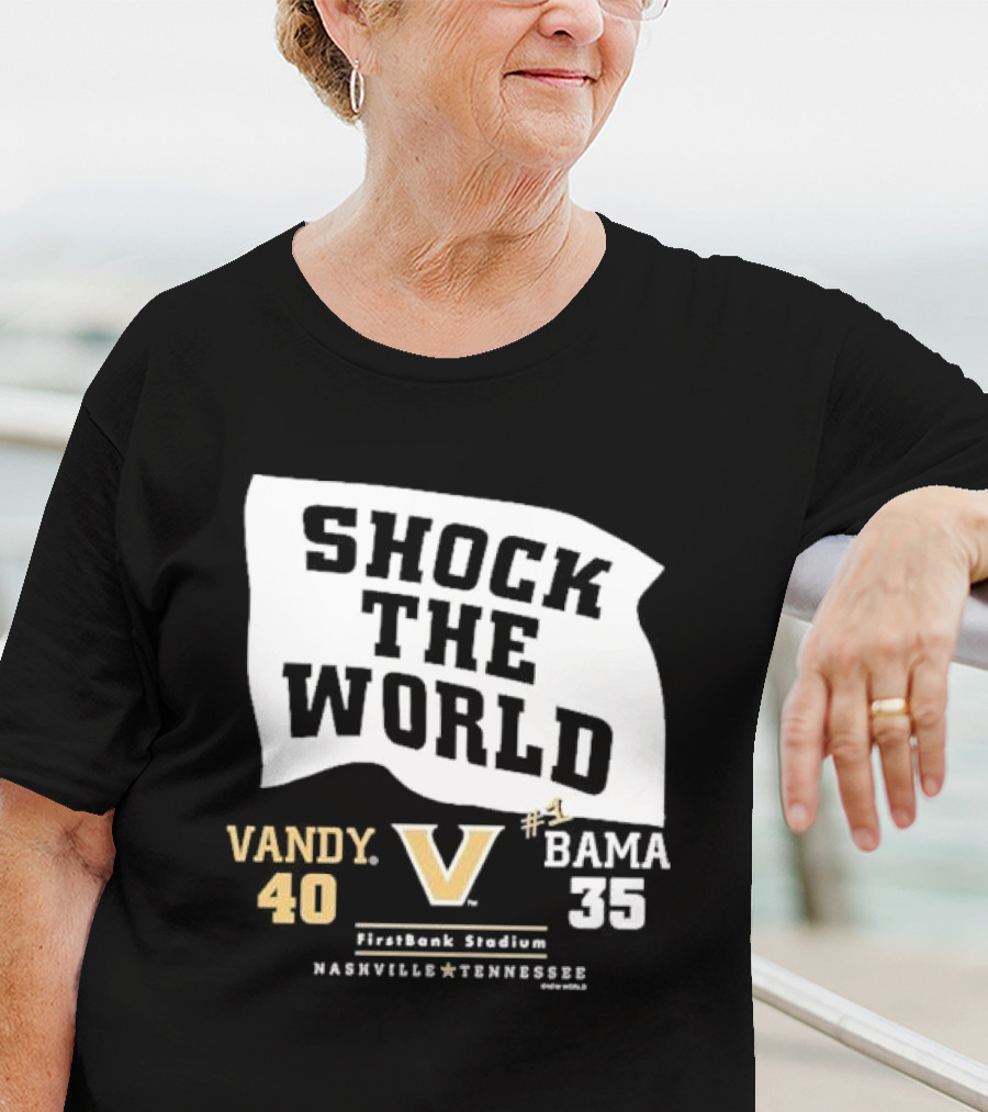 Shock The World Vandy 40 Bama 35 FirstBank Stadium Nashville T-Shirt