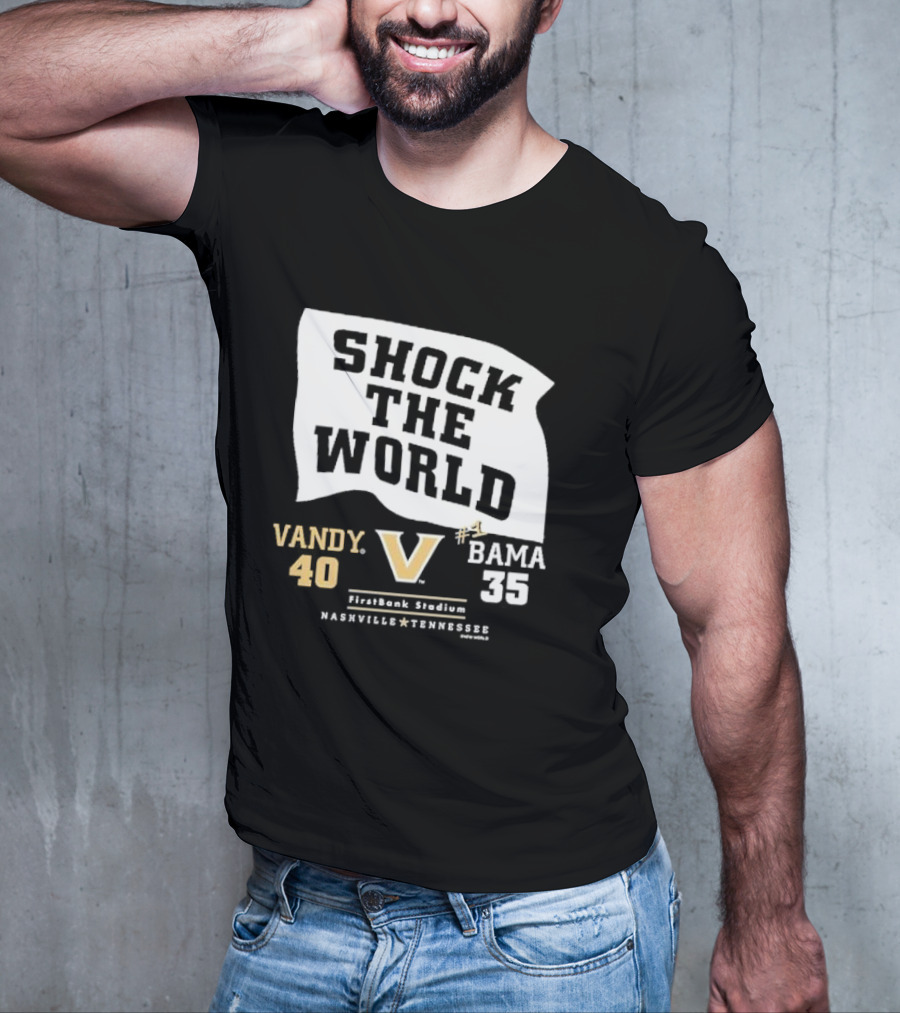 Shock The World Vandy 40 Bama 35 FirstBank Stadium Nashville T-Shirt