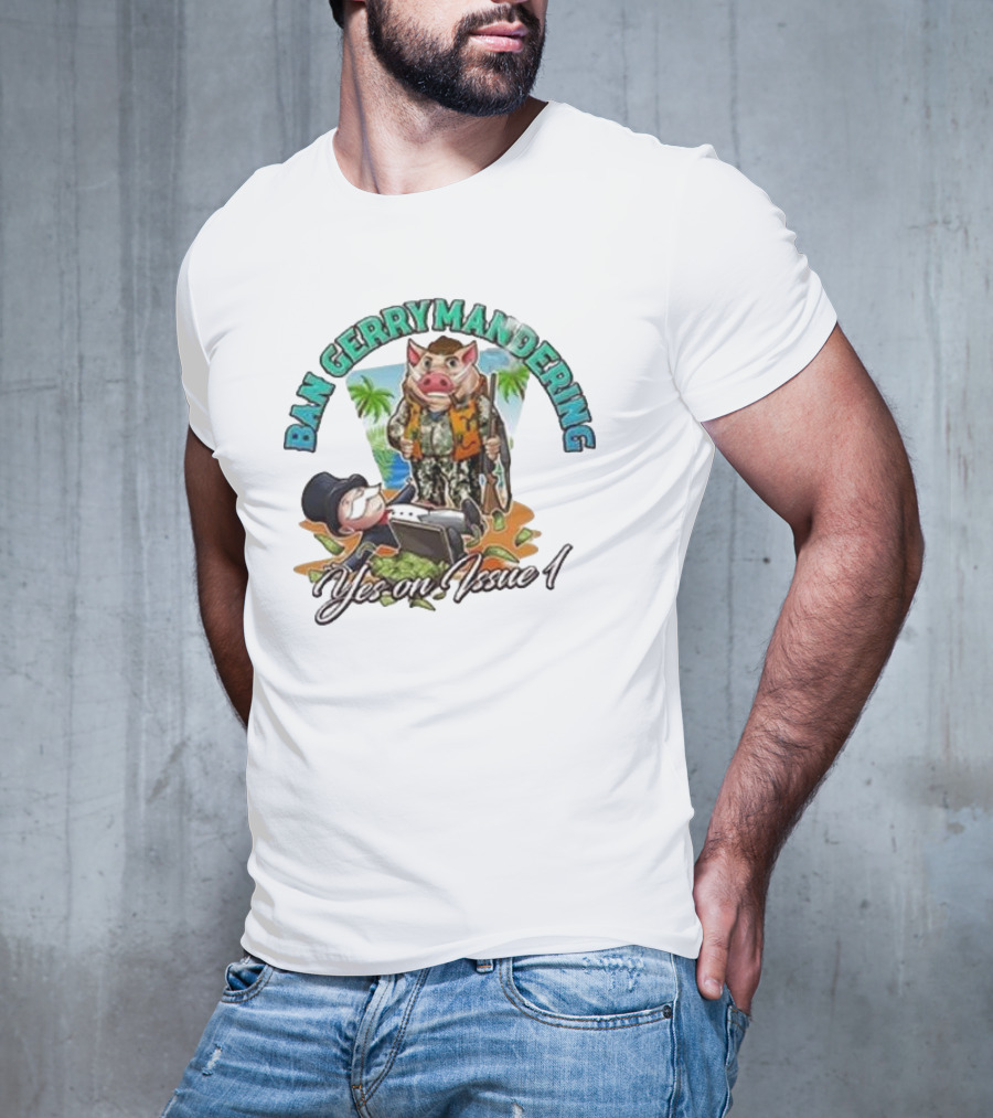 Ban Gerrymandering Yes On Issue 1 Monopoly Man And Pig Farmer Image T-Shirt
