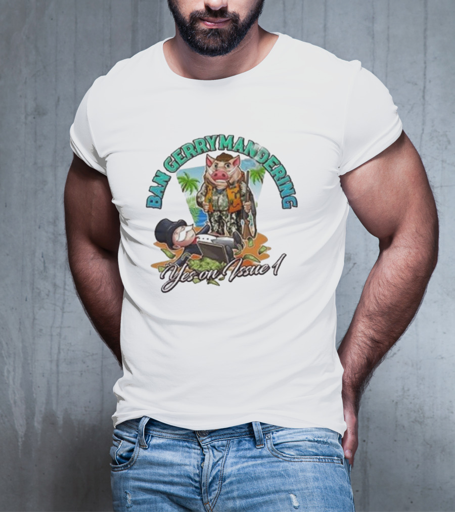 Ban Gerrymandering Yes On Issue 1 Monopoly Man And Pig Farmer Image T-Shirt