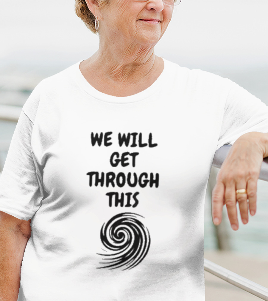 Support Florida We Will Get Through This Milton Hurricane T-Shirt