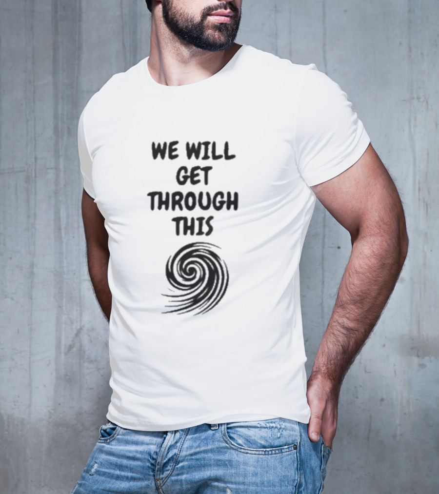 Support Florida We Will Get Through This Milton Hurricane T-Shirt