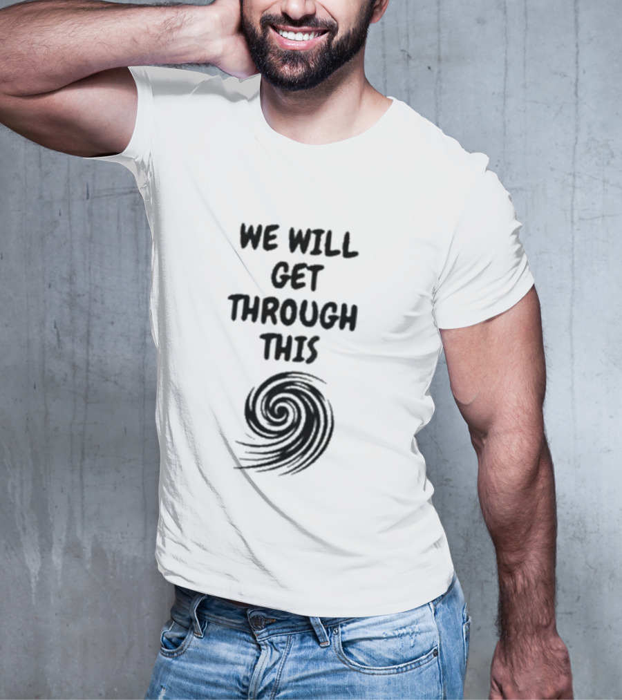 Support Florida We Will Get Through This Milton Hurricane T-Shirt