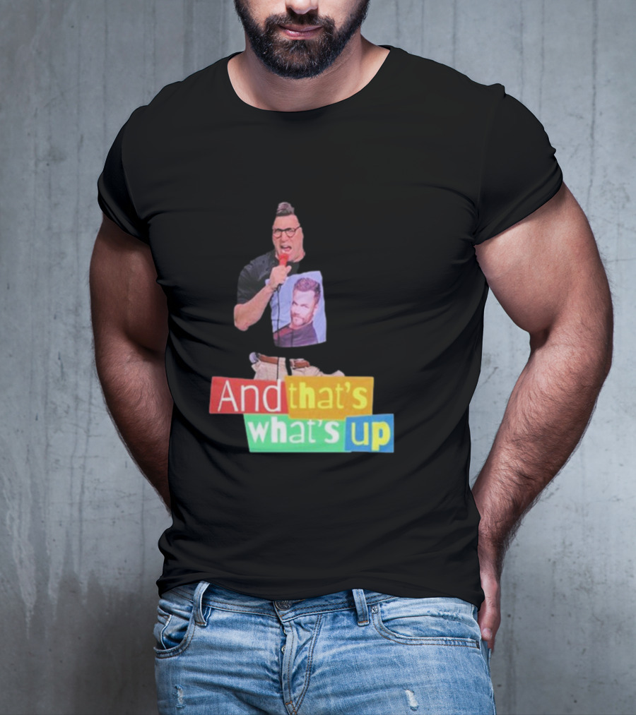 Adam Ray And That’s What’s Up Comedy Style Mic Performance T-Shirt