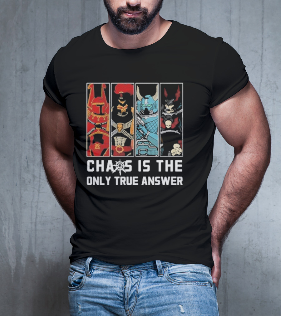 Chaos Is The Only True Answer Warhammer 40k Helms And Skulls Quadrant T-Shirt