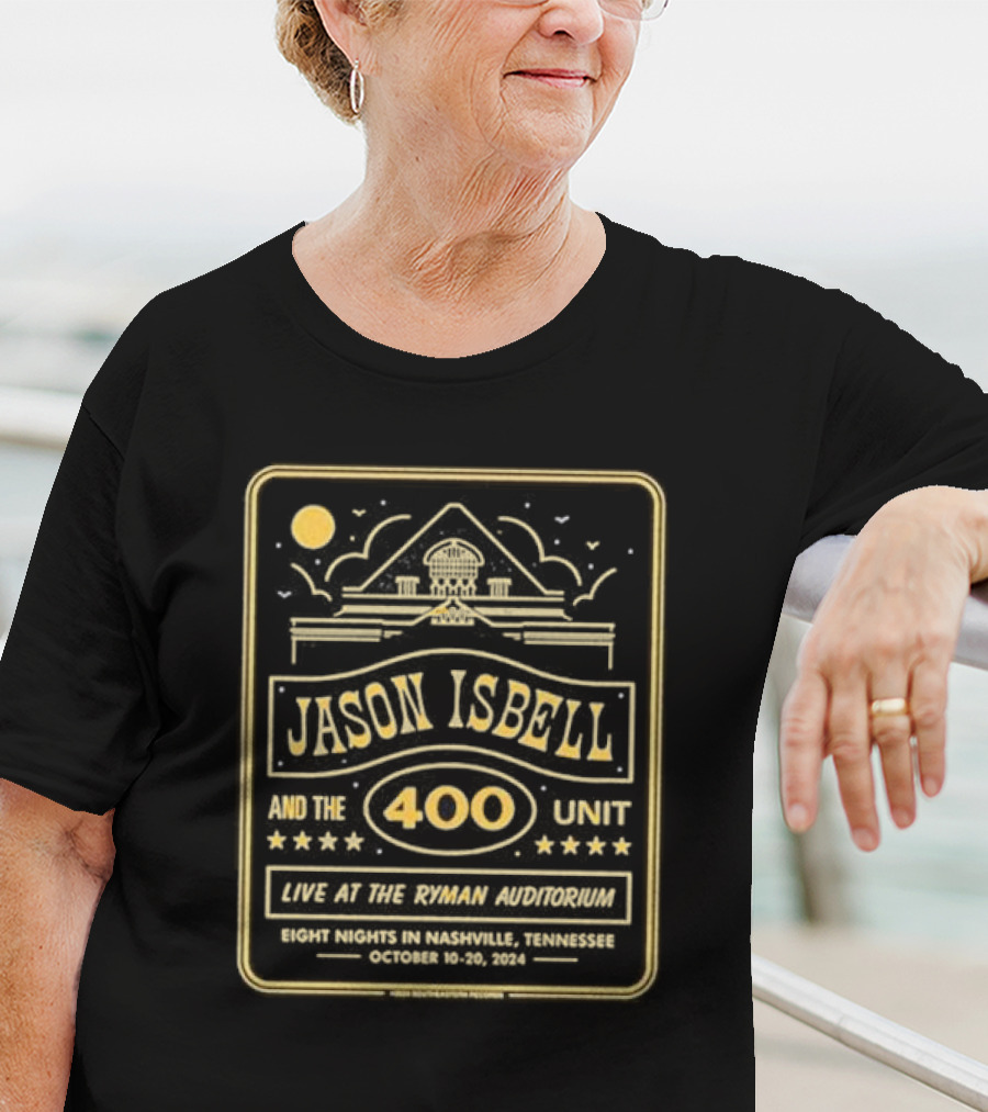 Jason Isbell And The 400 Unit Live At The Ryman Auditorium Eight Nights In Nashville October 10-20 T-Shirt