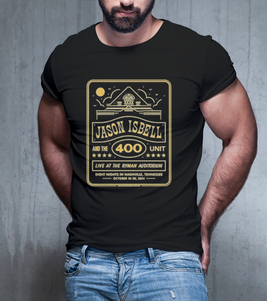 Jason Isbell And The 400 Unit Live At The Ryman Auditorium Eight Nights In Nashville October 10-20 T-Shirt