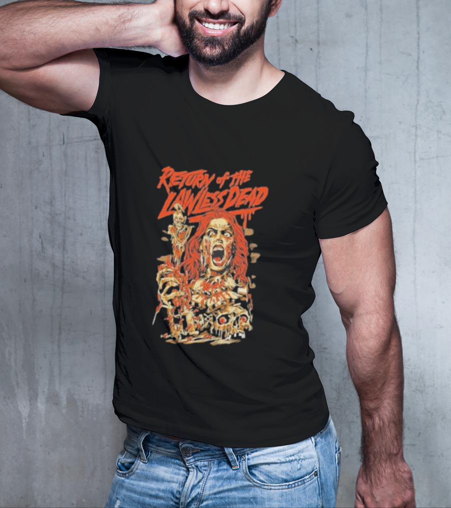 Return Of The Lawless Dead Horror Zombie T-Shirt
